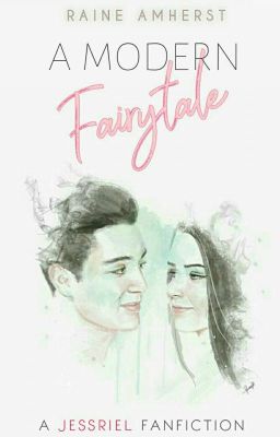 A Modern Fairytale | Jessriel FanFic | ON HOLD