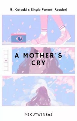 A Mother's cry |B. Katsuki x Single Parent! Reader|