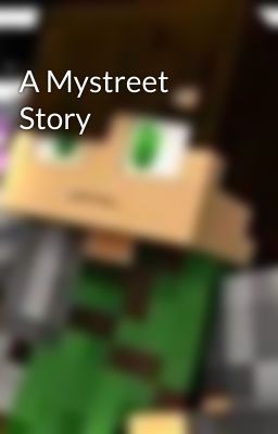 A Mystreet Story