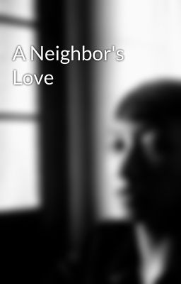 A Neighbor's Love