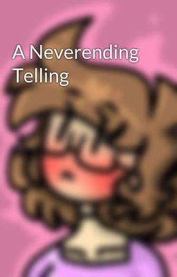 A Neverending Telling