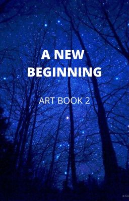 A New Beginning. ART BOOK II