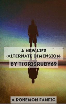 A New Life(Alternate Dimension)[SLOW UPDATES]