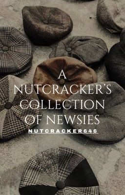 a nutcracker's collection of newsies | newsies one shot book