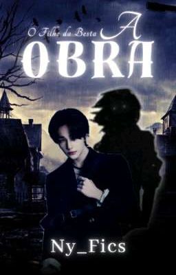 A obra, O Filho Da Besta ( Hwang Hyunjin Centric )