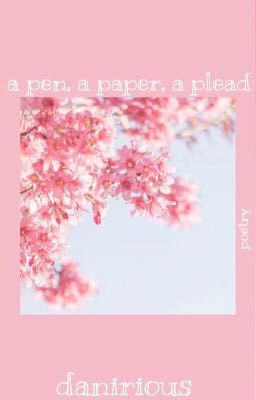 A Pen, A Paper, A Plead