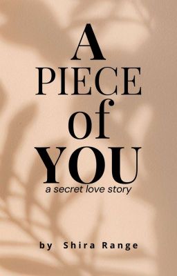 A Piece Of You  [a secret love story]