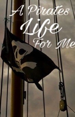 A Pirate's Life For Me || A Roleplay || 