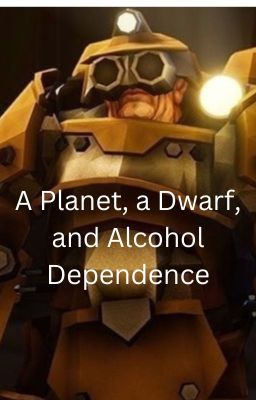 A Planet, a Dwarf, and Alcohol Dependence