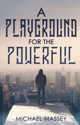 A Playground For The Powerful