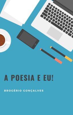 A POESIA E EU!