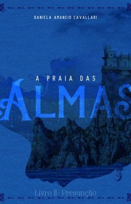 A PRAIA DAS ALMAS LIVRO II - PRESUNÇÃO