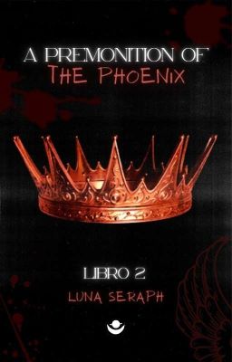 A Premonition Of The Phoenix [LIBRO 2] (Próximamente)