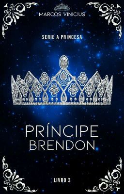 A Princesa- A História de Brendon.