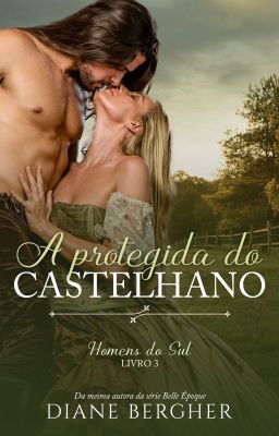 A Protegida do Castelhano (Série Homens do Sul, Livro III) *AMOSTRA*