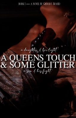 A Queen's Touch & Some Glitter