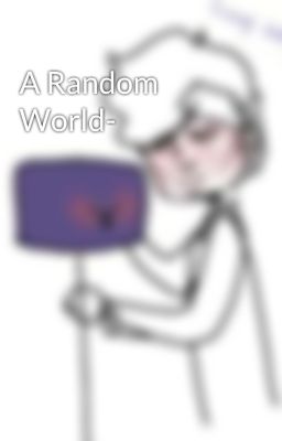 A Random World- 