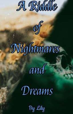 A Riddle Of Nightmares And Dreams