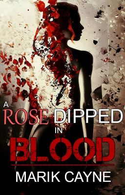 A Rose Dipped in Blood