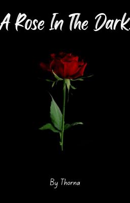 A Rose In The Dark