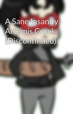 A Sane Insanity: Artemis Crock (Discontinued)