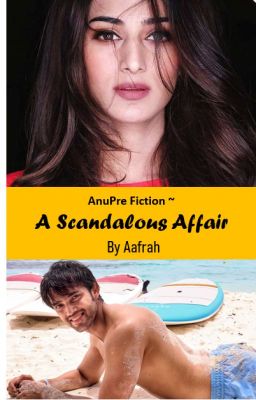 A Scandalous Affair |COMPLETE| AnuPre Fiction 