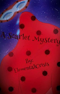 A Scarlet Mystery (Miraculous Ladybug Fanfic)