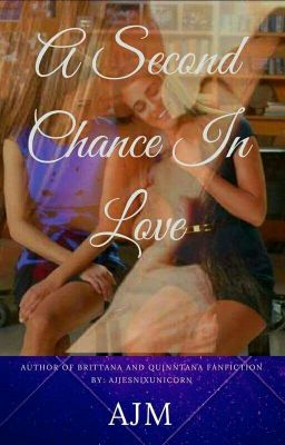 A Second Chance in Love (Brittana)