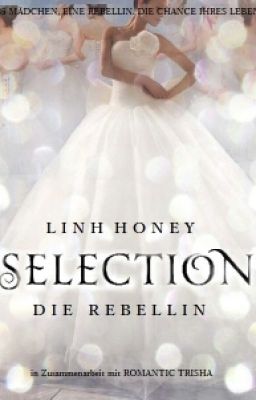 A Selection Story: Die Rebellin /  #Wattys2016