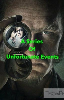 A Series Of Unfortunate Events