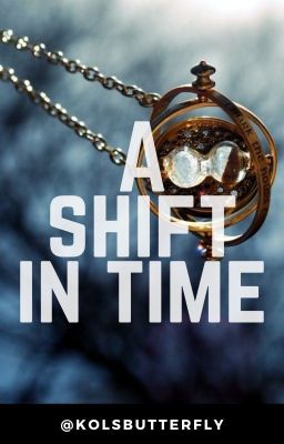 A shift in time-J.Potter II [SLOW UPDATES]