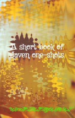 A short book of Javen one-shots