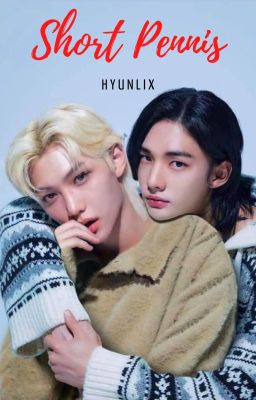 A Short Pennis〚Hyunlix〛