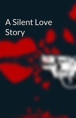 A Silent Love Story