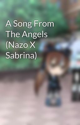 A Song From The Angels (Nazo X Sabrina)