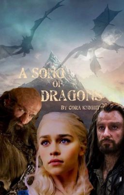 A Song of Dragons {A Hobbit Fanfic}