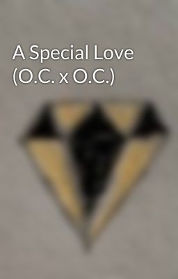 A Special Love (O.C. x O.C.)