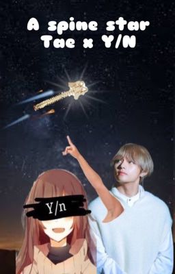 A Spine star | Tae x Y/N 