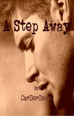 A Step Away | Destiel AU