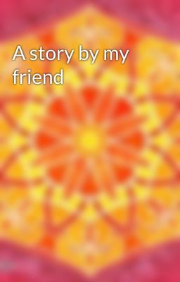 A story by my friend