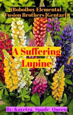 A Suffering Lupine (BBB Elemental Fusion Brothers [Gentar]) [HIATUS]