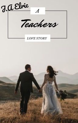 A Teacher's Love Story