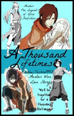 A Thousand Lifetimes ||Book: 1 of the Dualbender Series - Avatar Wan||