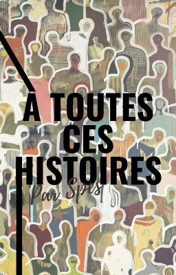 À toutes ces histoires