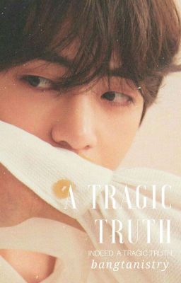 a tragic truth || kth