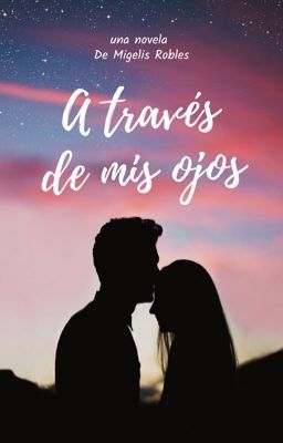 A Través De Mis Ojos