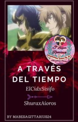 A Través del tiempo [El CidxSisifo, ShuraxAioros]