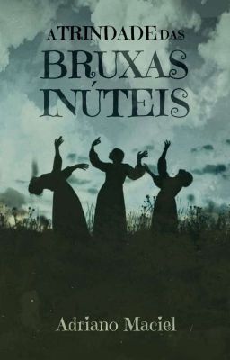 A Trindade das Bruxa Inúteis