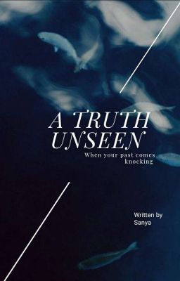 A Truth Unseen (COMPLETED)