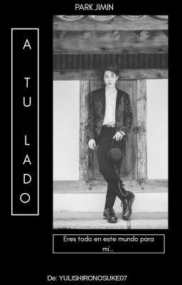 ⇜A Tu Lado⇜(pคгк Ji๓īก y τม) [COMPLETA]